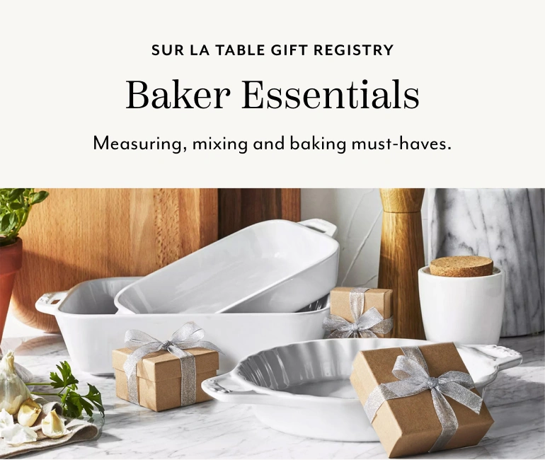 Sur La Table Gift Registry Baker Essentials. Measuring, mixing and baking must-haves.