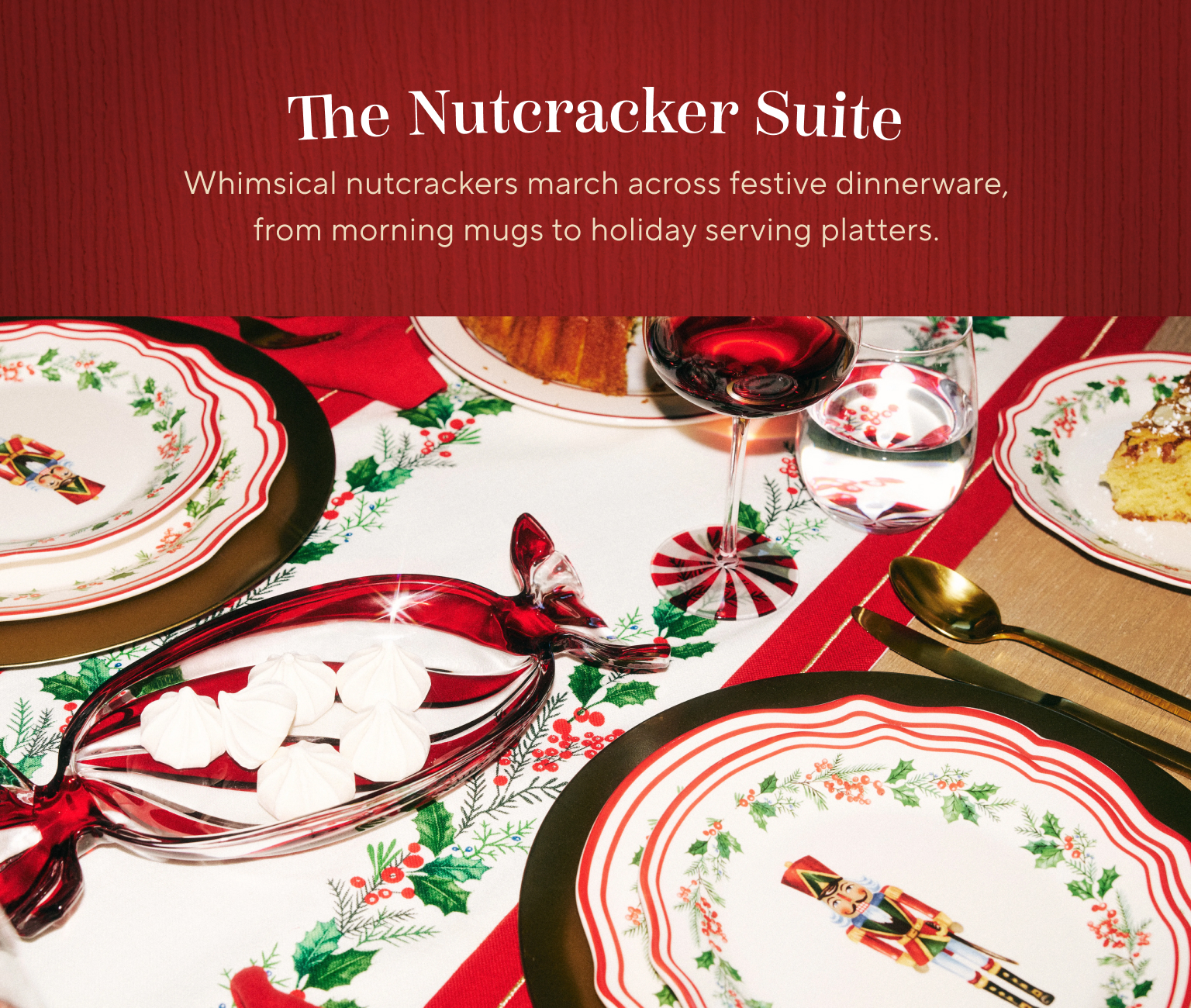 The Nutcracker Suite. Whimsical nutcrackers march across festive dinnerware, from morning mugs to holiday serving platters.